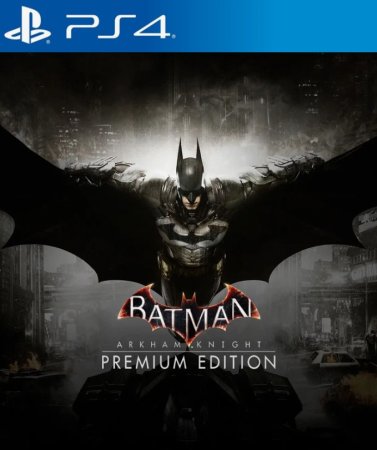 Batman: Arkham Knight. Premium Edition